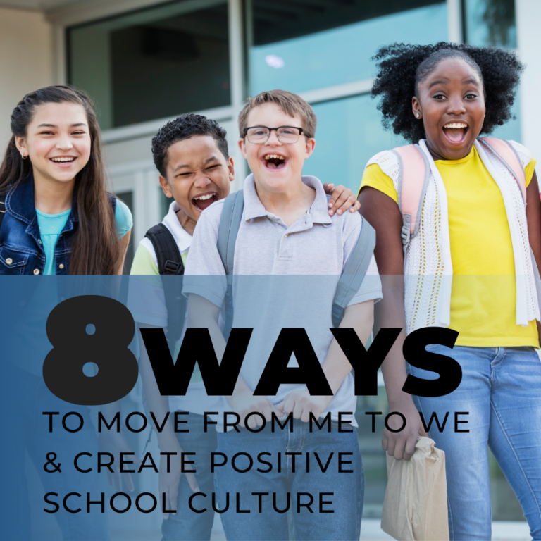 8 Ways to Move from Me to We & Create Positive School Culture