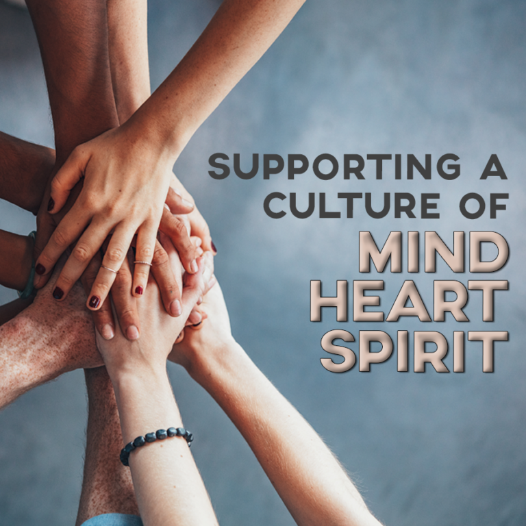 How To Build a Culture of Mind, Heart, and Spirit: 4 Ways Leaders Can Support Their Team & School