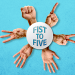 5 hands with a fist, 1 finger, 2 finger, 3 finger, 4 finger, and 5 finger around a circle that says fist to five